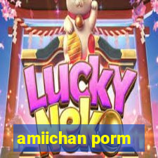 amiichan porm